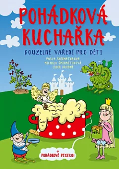 Pohádková kuchařka - Kouzelné vaření pro děti
