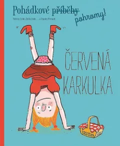 Pohádkové pohromy! Červená Karkulka