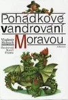 Pohádkové vandrování Moravou