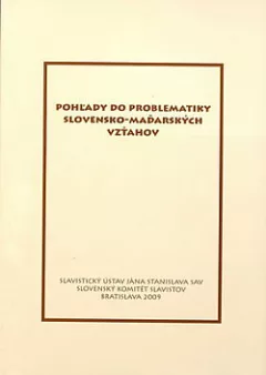 Pohľady do problematiky slovensko-maďarských vzťahov