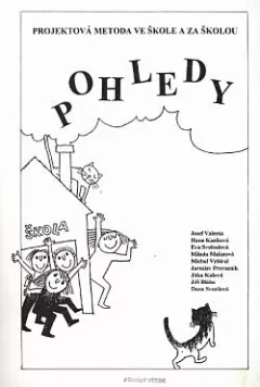 Pohledy: Projektová metoda ve škole a za školou