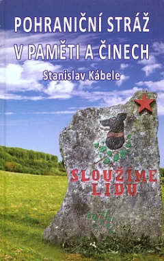 Pohraniční stráž v paměti a činech současníků