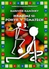 Pohyb v tématech : hrajeme si : barevné kamínky