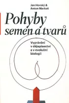 Pohyby semen a tvarů: vyprávění v dějepisectví a v evoluční biologii