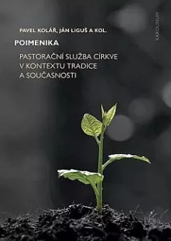 Poimenika - Pastorační služba církve v kontextu tradice a současnosti