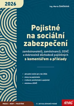 Pojistné na sociální zabezpečení zaměstnavatelů, zaměstnanců, OSVČ a dobrovolně důchodově pojištěných s komentářem a příklady 2026