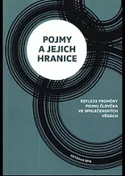 Pojmy a jejich hranice : reflexe proměny pojmu člověka ve společenských vědách