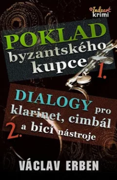 Poklad byzantského kupce / Dialogy pro klarinet cimbál a bicí nástroje