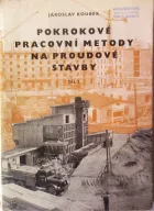 Pokrokové pracovní metody na proudové stavby