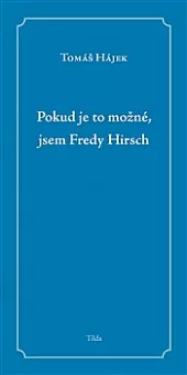 Pokud je to možné, jsem Fredy Hirsch