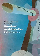 Pokušení neviditelného: Myšlení moderny
