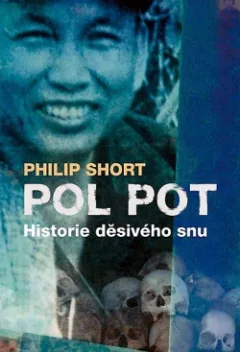 Pol Pot: Historie děsivého snu