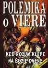Polemika o viere - Keď rozum klepe na božie dvere