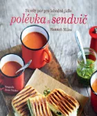 Polévka a sendvič: Skvělý pár pro lahodné jídlo