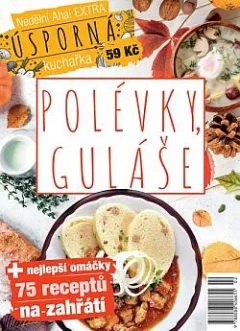 Polévky, guláše