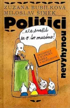 Politici nevyhynou... ale snažit se o to musíme!