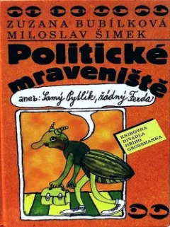 Politické mraveniště aneb: Samý pytlík, žádný Ferda