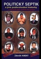 Politický septik a jiné podivuhodné historky ... o kterých jste neměli ani tušení