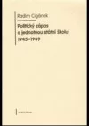 Politický zápas o jednotnou státní školu 1945-1949