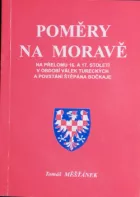 Poměry na Moravě na přelomu 16. a 17. století v období válek tureckých a povstání Štěpána Bočkaje