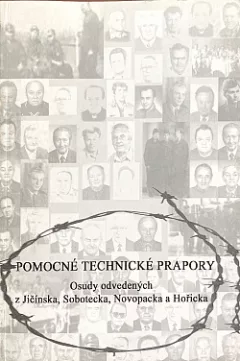 Pomocné technické prapory: Osudy odvedených z Jičínska, Sobotecka, Novopacka a Hořicka