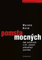 Pomsta mocných: Jak autokrati přetvářejí politiku v 21. století