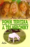 Poník Terezka a tři Veroniky
