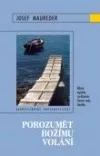 Porozumět Božímu volání. Různé aspekty rozlišování životní cesty člověka