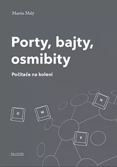 Porty, bajty, osmibity – Počítače na koleni