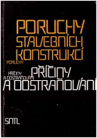 Poruchy stavebních konstrukcí: příčiny a odstraňování