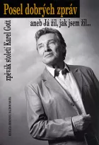 Posel dobrých zpráv aneb já žil, jak jsem žil 1