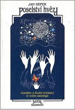 Poselství hvězd: Charakter a životní orientace ve světle astrologie
