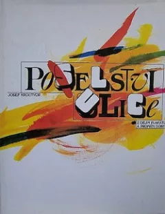 Poselství ulice - Z dějin plakátu a proměn doby