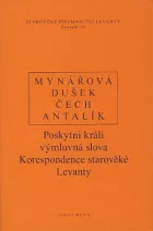 Poskytni králi výmluvná slova: Korespondence starověké Levanty