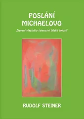 Poslání Michaelovo: Zjevení vlastního tajemství lidské bytosti