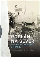 Posláni na sever: Češi na nucené práci v Norsku