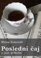 Poslední čaj a jiné příběhy
