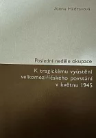 Poslední neděle okupace: K tragickému vyústění velkomeziříčského povstání v květnu 1945