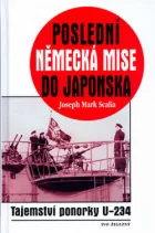 Poslední německá mise do Japonska - Tajemství ponorky U-234