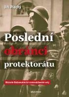 Poslední obránci protektorátu: Historie Dobrovolnické svatováclavské roty