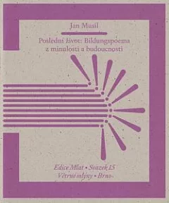 Poslední život: Bildungspoema z minulosti a budoucnosti