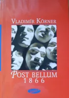 Post Bellum 1866: (Život za podpis / Post Bellum 1866 / Oklamaný)