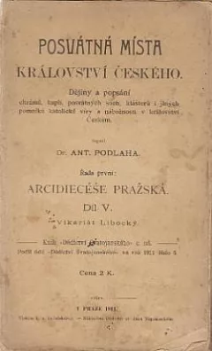 Posvátná místa království Českého - Arcidiecese Pražská Díl V.: Vikariát Libocký