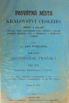 Posvátná místa království Českého - Arcidiecese Pražská Díl VI.: Vikariáty Sedlčanský a Votický