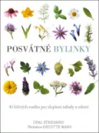 Posvátné bylinky - 40 léčivých rostlin pro zlepšení nálady a zdraví