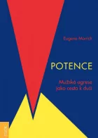 Potence: Mužská agrese jako cesta k duši