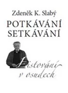 Potkávání setkávání - Listování v osudech