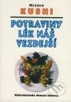 Potraviny lék náš vezdejší (Makrobiotická domácí lekárna)