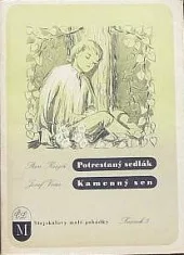 Potrestaný sedlák / Kamenný sen