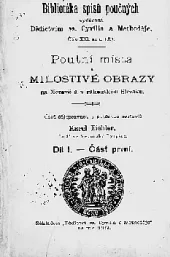 Poutní místa a milostivé obrazy na Moravě a v rakouském Slezsku. Díl I. - Čásť první